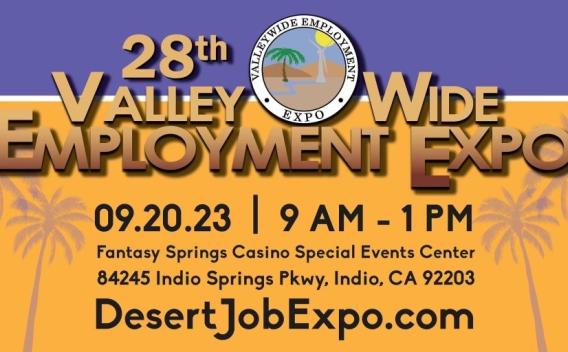 The 28th Valley-Wide Employment Expo will take place on Wednesday, Sept. 20, from 9 a.m. until 1 p.m. at the Fantasy Springs Casino Special Events Center in Indio.